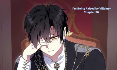 I’m Being Raised by Villains–Chapter 36